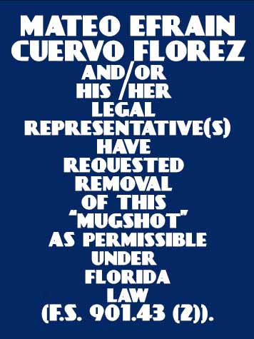 MATEO EFRAIN CUERVO FLOREZ  Info, Photos, Data, and More / MATEO EFRAIN CUERVO FLOREZ  TriCountyBusts / Is MATEO EFRAIN CUERVO FLOREZ  on Social Media Like Facebook, Instagram abd Twitter?