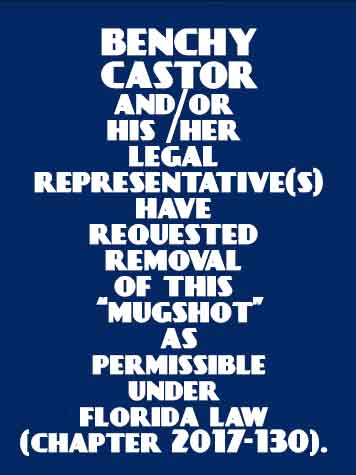 Benchy Castor Info, Photos, Data, and More / Benchy Castor TriCountyBusts / Is Benchy Castor on Social Media Like Facebook, Instagram abd Twitter?