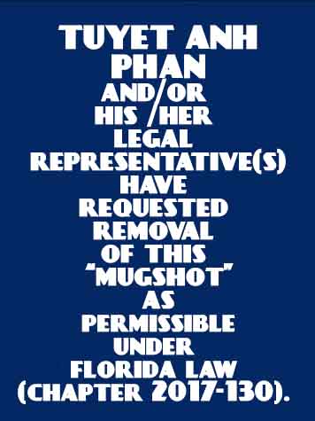 Tuyet Anh Phan Info, Photos, Data, and More / Tuyet Anh Phan TriCountyBusts / Is Tuyet Anh Phan on Social Media Like Facebook, Instagram abd Twitter?